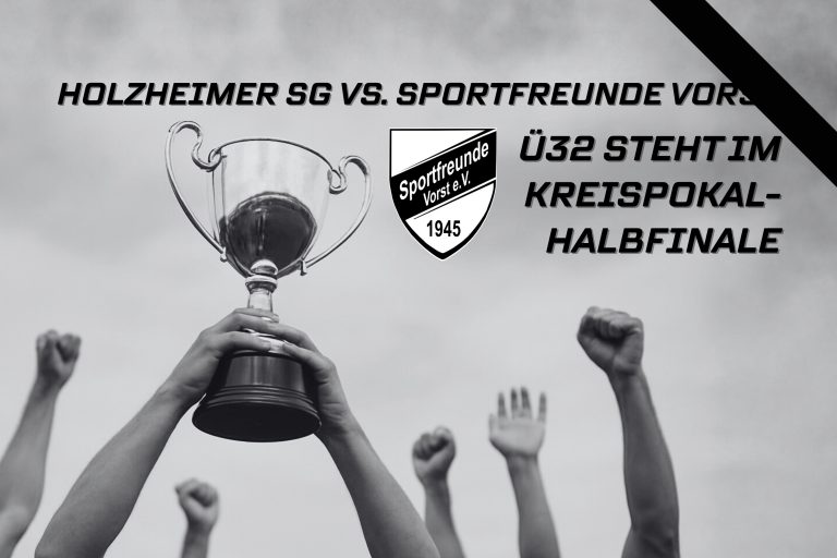 Kreispokal – Ü32 nach Sieg über Holzheim im Halbfinale
